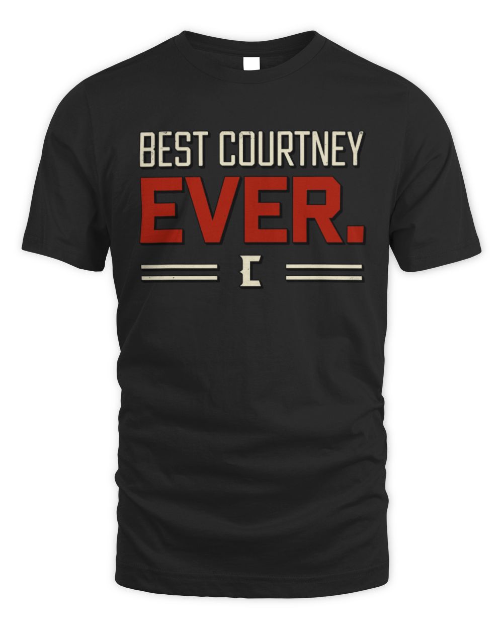 Best Your Name Ever Cool Shirt COURTNEY M1-58 / Unisex Standard T-Shirt / black