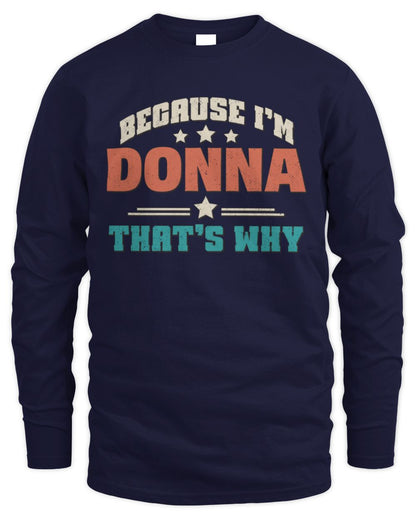 Because I'm Name That's Why Personalized Retro Shirt DONNA-49 / Men's Long Sleeved T-Shirt / navy