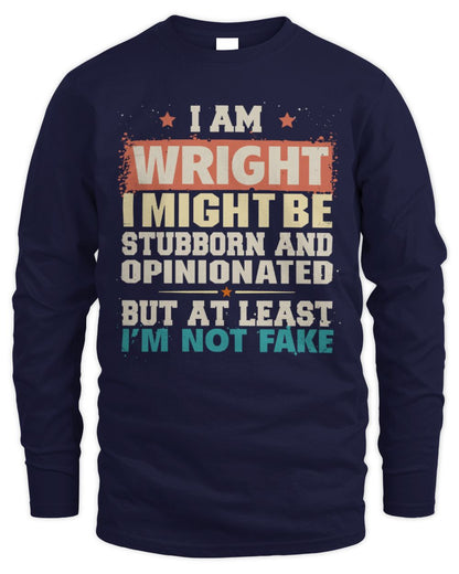 I Am Name I Might Be Stubborn and Opinionated Graphic T-Shirt WRIGHT M1-72 / Men's Long Sleeved T-Shirt / navy