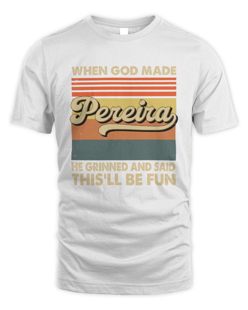 When God Made Your Name He Grinned Vintage T-Shirt PEREIRA M1-55 / Unisex Standard T-Shirt / white