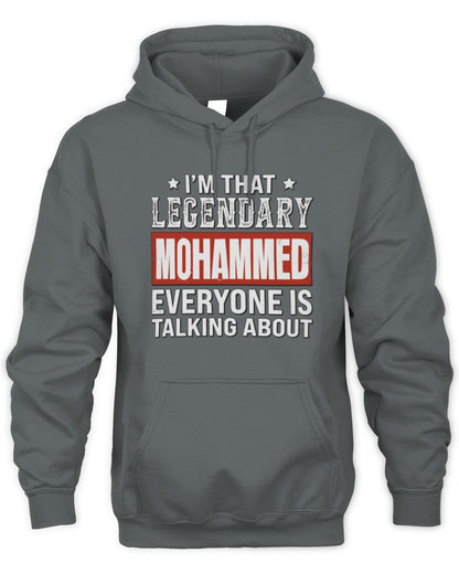 I'm That Legendary Name Everyone Is Talking About Funny Graphic T-Shirt MOHAMMED M1-73 / Unisex Hoodie / charcoal