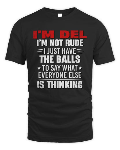 I'm Name I'm Not Rude I Just Have The Balls Funny T-Shirt DEL M1-46 / Unisex Standard T-Shirt / black