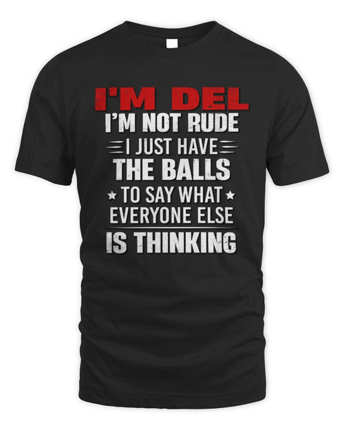 I'm Name I'm Not Rude I Just Have The Balls Funny T-Shirt DEL M1-46 / Unisex Standard T-Shirt / black