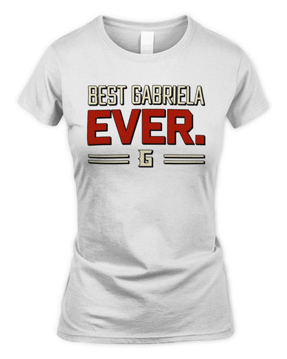 Best Your Name Ever Cool Shirt GABRIELA M1-58 / Women's Standard T-Shirt / white