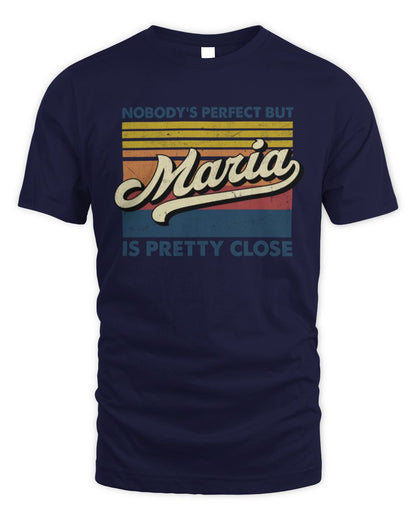 Nobody's Perfect But Your Name Is Pretty Close Retro Shirt MARIA M1-65 / Unisex Standard T-Shirt / navy