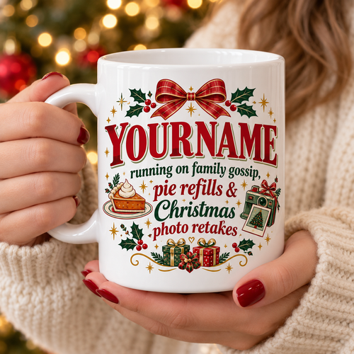 Your Name Running On Family Gossip, Pie Refills & Christmas Photo Retakes  - Personalized Mug