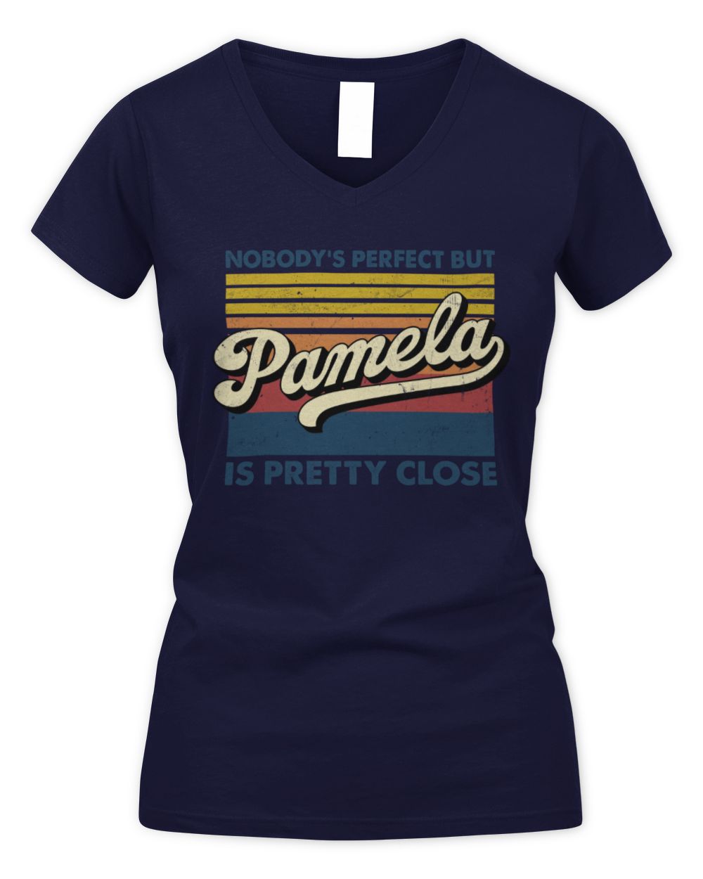 Nobody's Perfect But Your Name Is Pretty Close Retro Shirt PAMELA M1-65 / Women's V-Neck T-Shirt / navy
