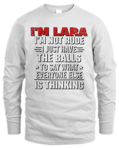I'm Name I'm Not Rude I Just Have The Balls Funny T-Shirt LARA M1-46 / Men's Long Sleeved T-Shirt / white