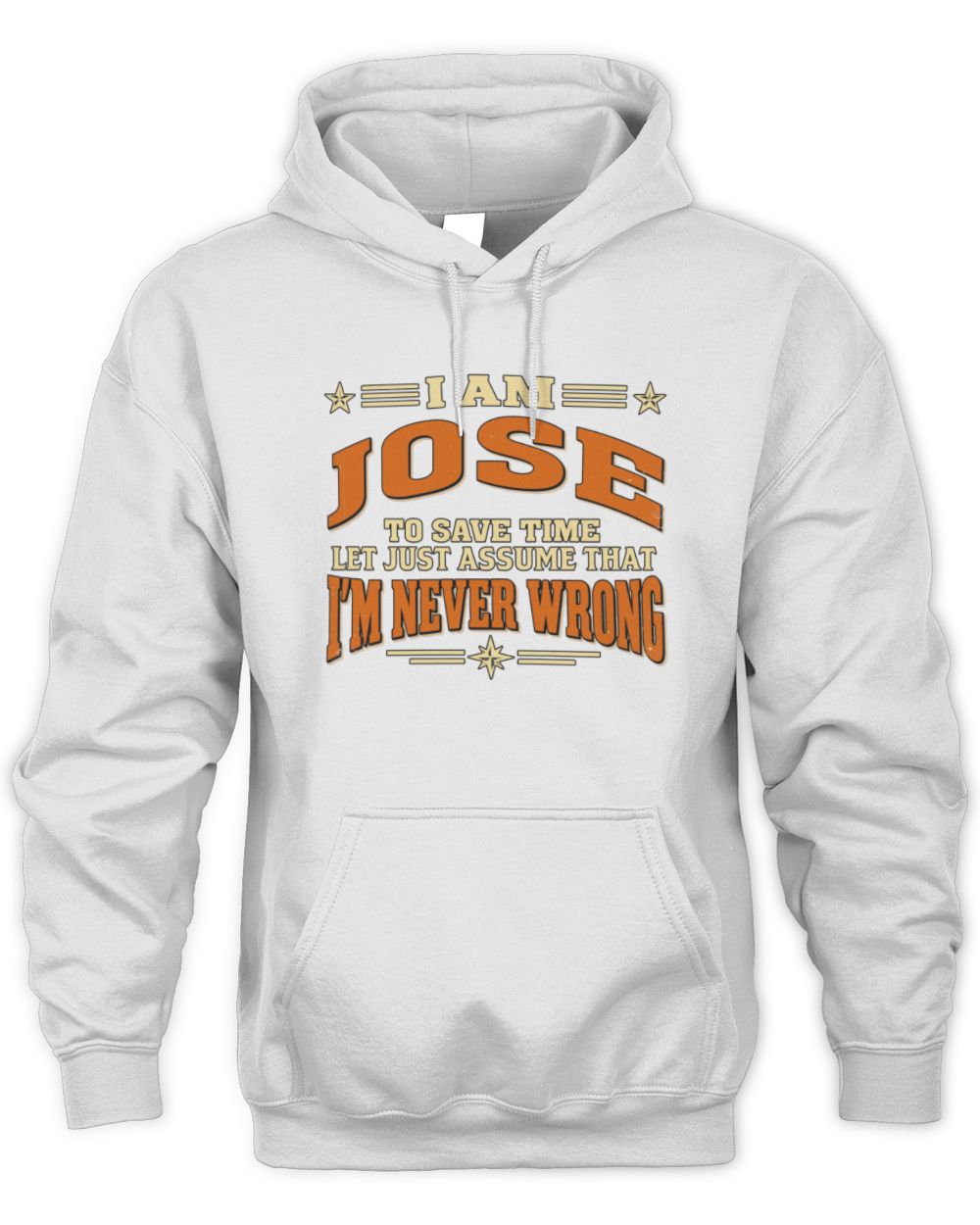 I'm Name Let's Just Assume I'm Never Wrong Retro Shirt JOSE M1-64 / Unisex Hoodie / white