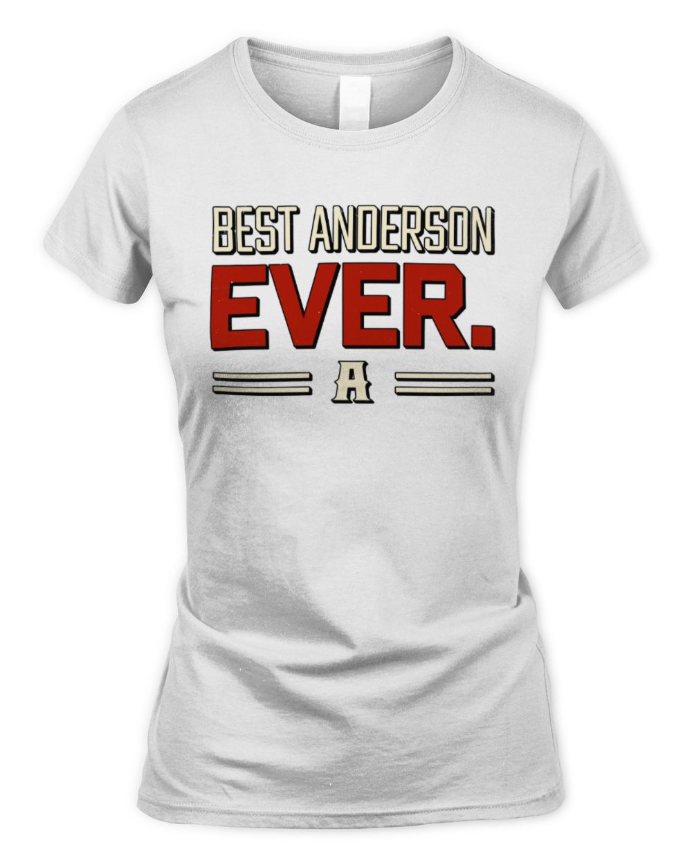 Best Your Name Ever Cool Shirt ANDERSON M1-58 / Women's Standard T-Shirt / white