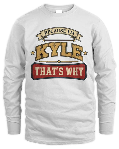 Because I'm Name That's Why Americana T-Shirt KYLE M1-S88 / Men's Long Sleeved T-Shirt / white