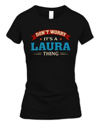 Don't Worry It's a Your Name Thing Funny Retro T-Shirt LAURA M1-57 / Women's Standard T-Shirt / black