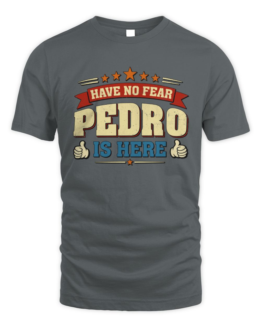Have No Fear Your Name Is Here Cool Graphic T-Shirt PEDRO M1-71 / Unisex Standard T-Shirt / charcoal