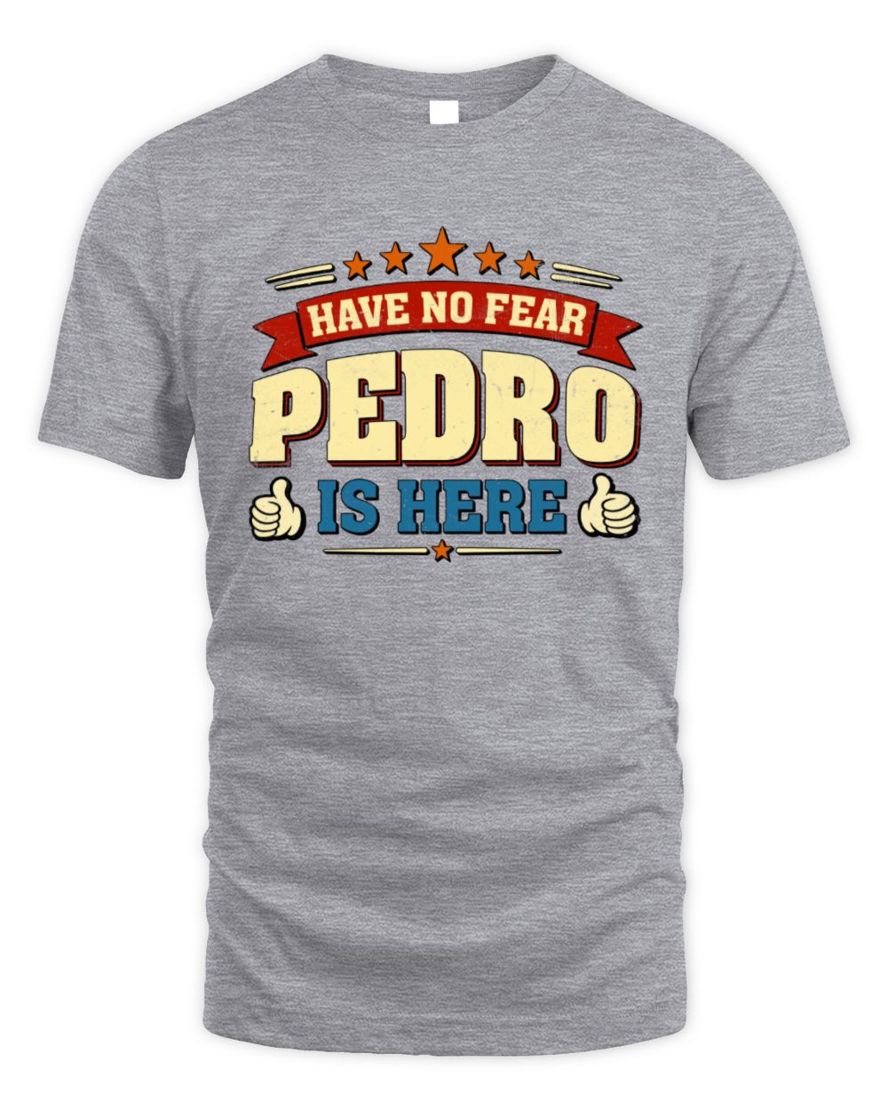 Have No Fear Your Name Is Here Cool Graphic T-Shirt PEDRO M1-71 / Unisex Standard T-Shirt / sport grey