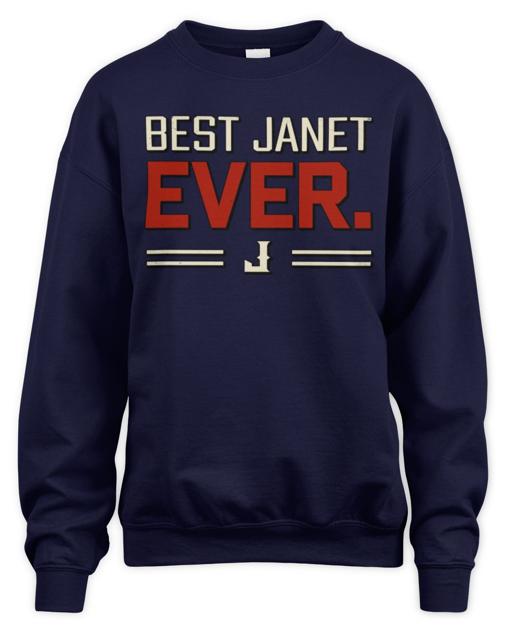 Best Your Name Ever Cool Shirt JANET M1-58 / Unisex Sweatshirt / navy