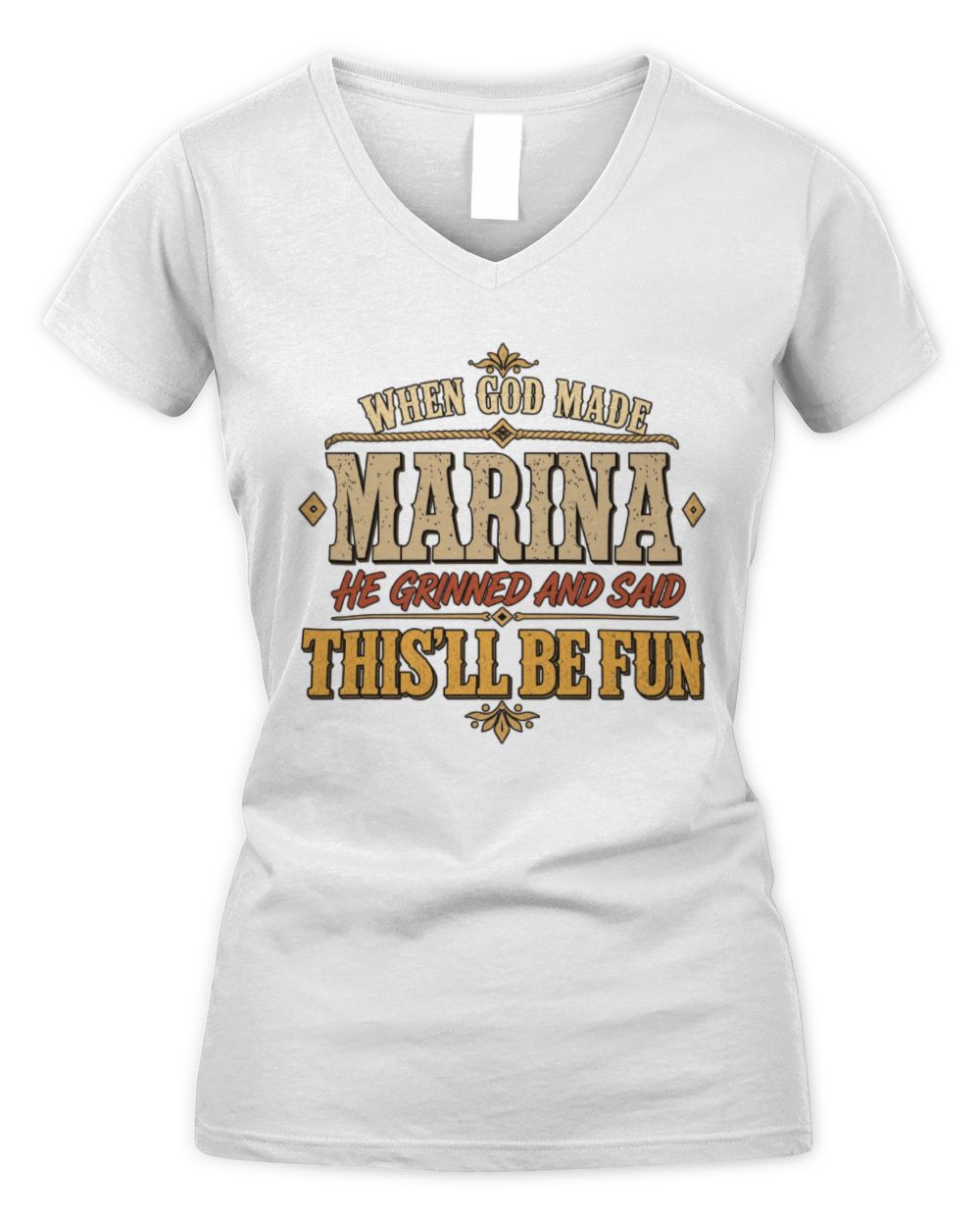 When God Made Your Name Funny Western T-Shirt MARINA M1-81 / Women's V-Neck T-Shirt / white