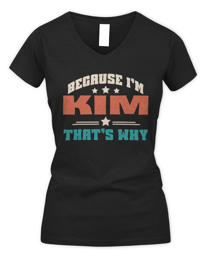 Because I'm Name That's Why Personalized Retro Shirt KIM-49 / Women's V-Neck T-Shirt / black