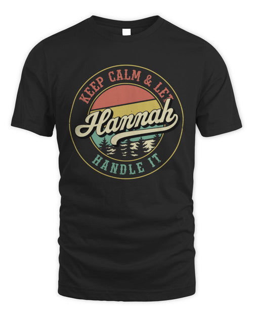 Keep Calm Let Your Name Handle It Retro T-Shirt HANNAH M1-54 / Unisex Standard T-Shirt / black