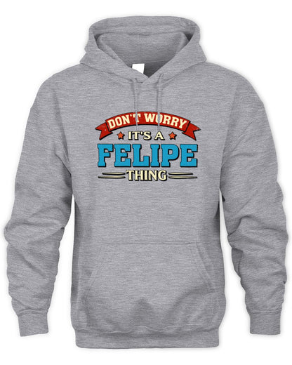 Don't Worry It's a Your Name Thing Funny Retro T-Shirt FELIPE M1-57 / Unisex Hoodie / sport grey
