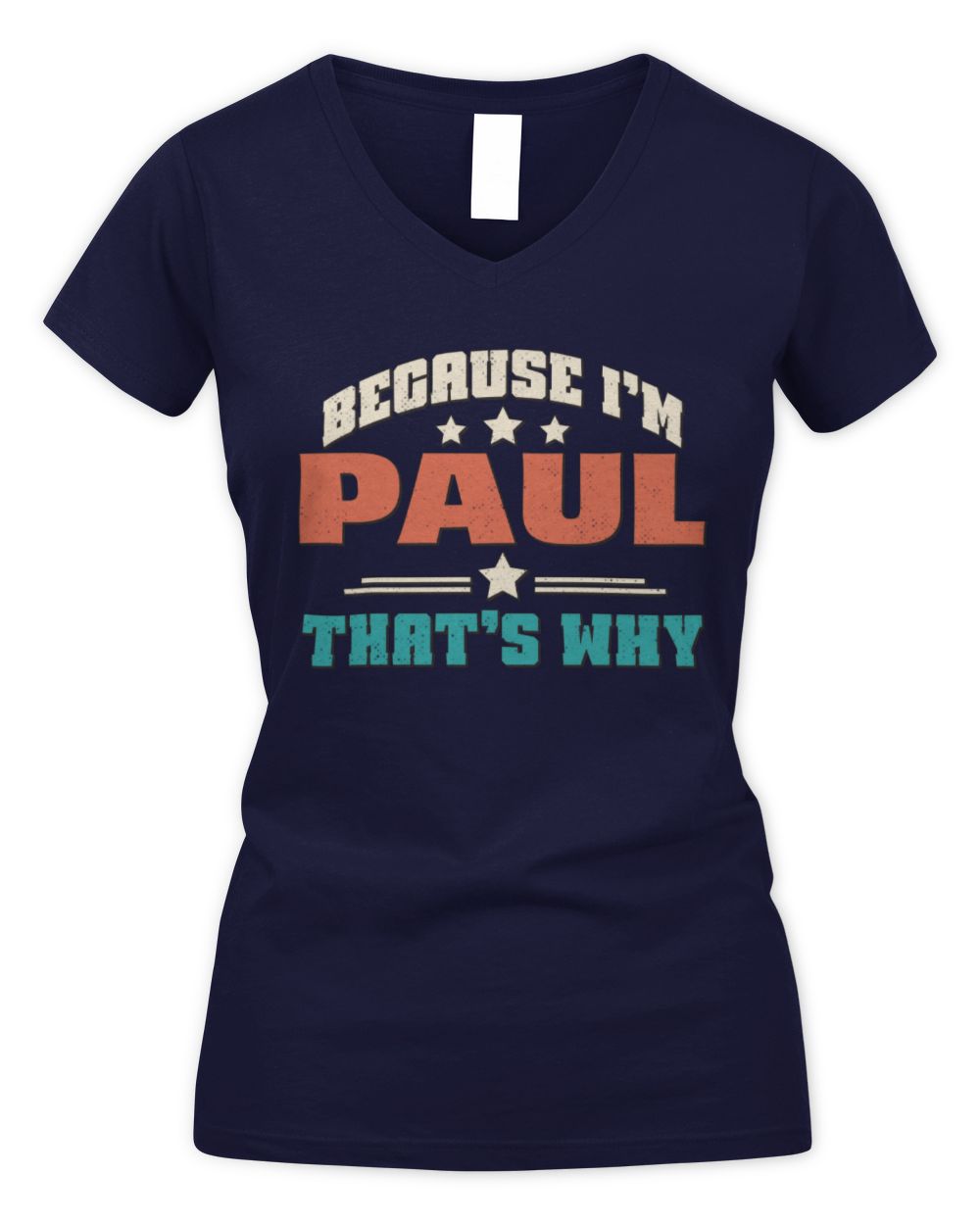 Because I'm Name That's Why Personalized Retro Shirt PAUL-49 / Women's V-Neck T-Shirt / navy