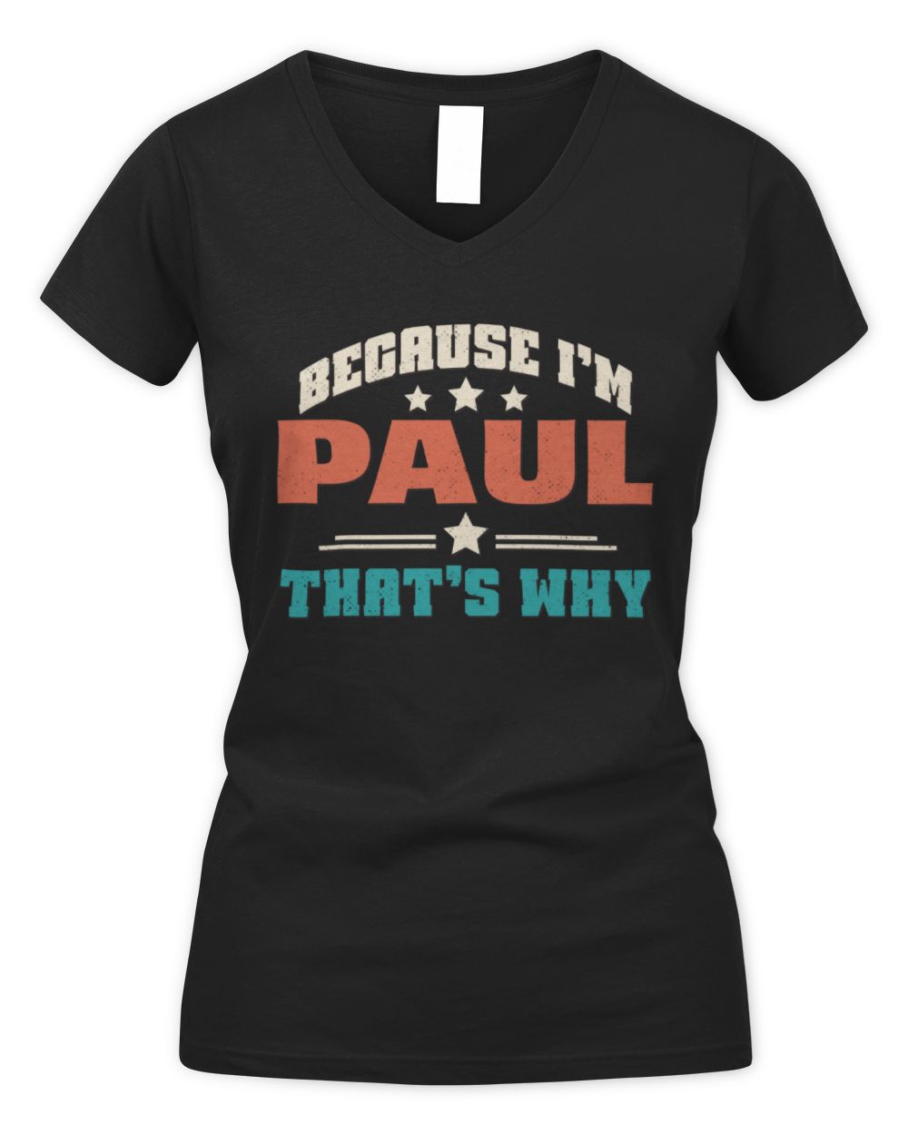 Because I'm Name That's Why Personalized Retro Shirt PAUL-49 / Women's V-Neck T-Shirt / black