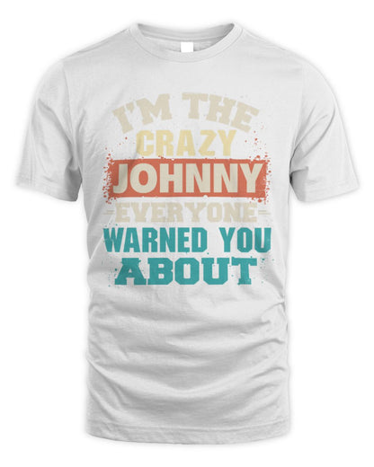 I'm the Crazy One Everyone Warned You About Retro Graphic T-Shirt JOHNNY M1-70 / Unisex Standard T-Shirt / white