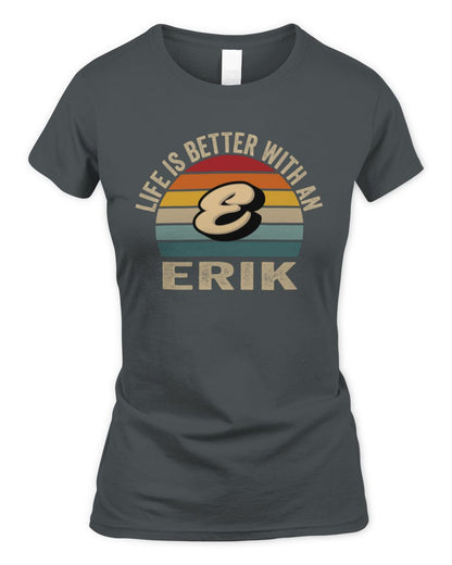 Life Is Better with Name Vintage Sun Shirt ERIK M1-50 / Women's Standard T-Shirt / charcoal