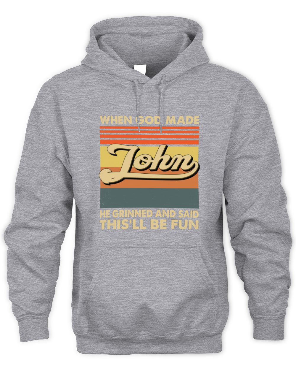 When God Made Your Name He Grinned Vintage T-Shirt JOHN M1-55 / Unisex Hoodie / sport grey