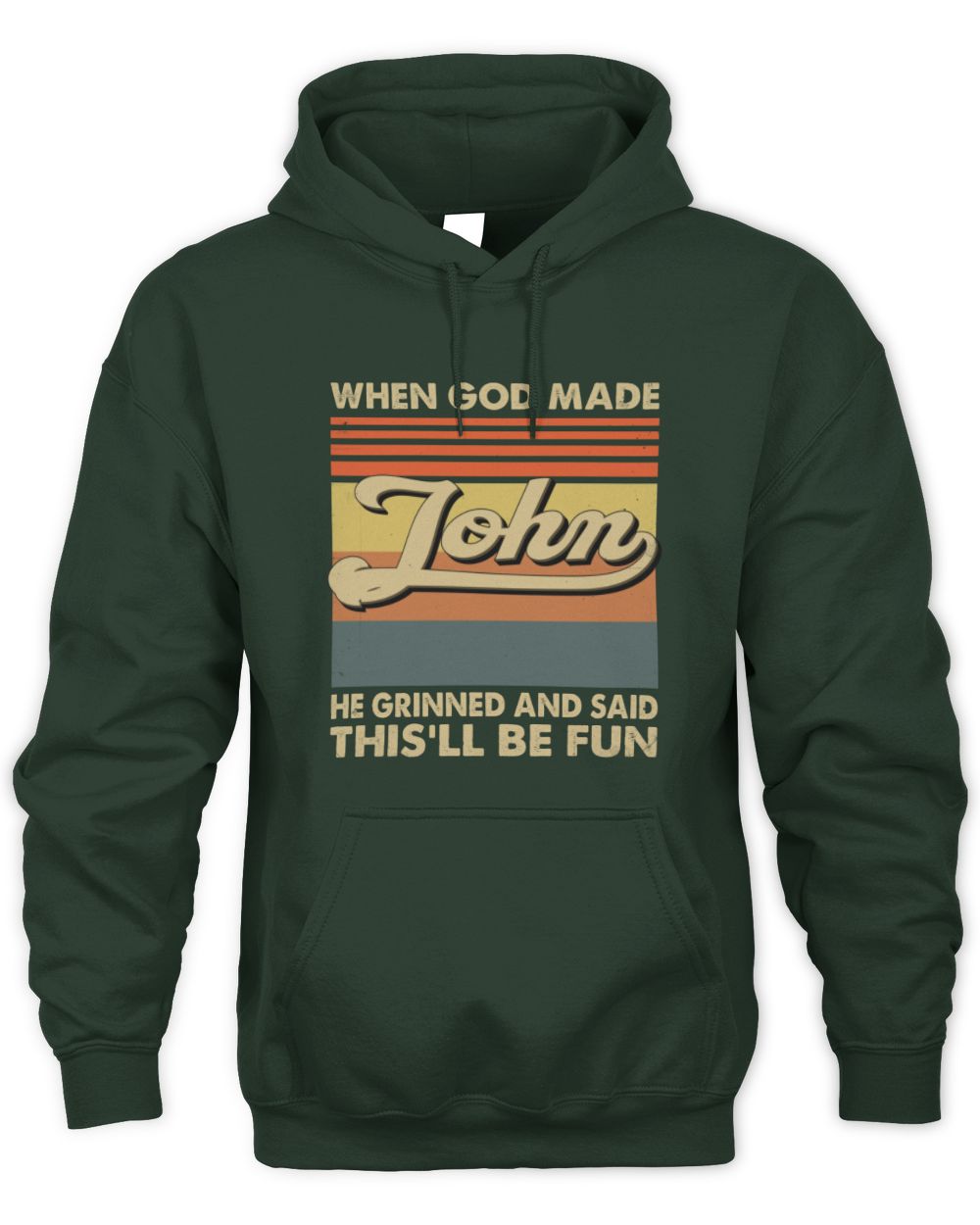 When God Made Your Name He Grinned Vintage T-Shirt JOHN M1-55 / Unisex Hoodie / forest green