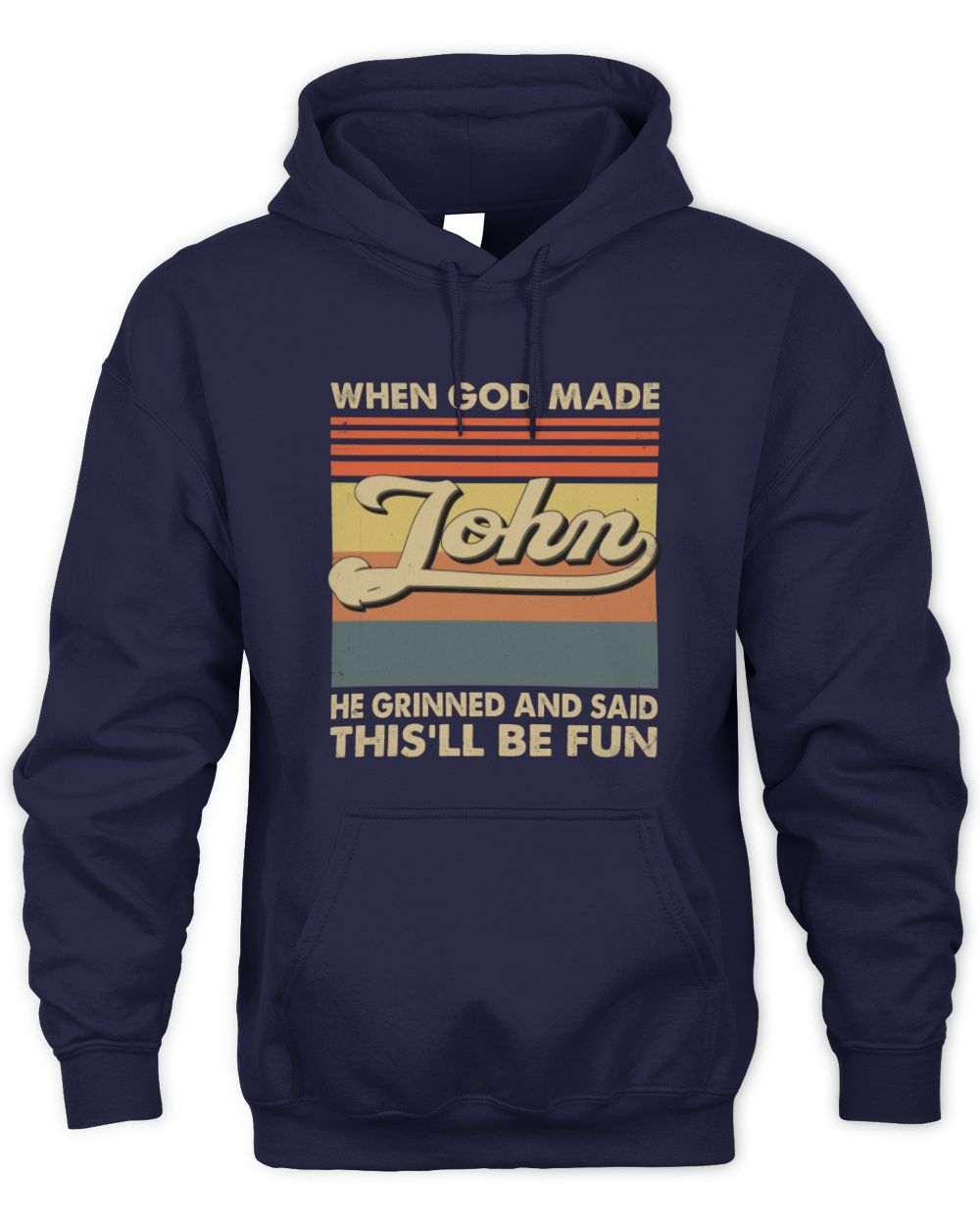 When God Made Your Name He Grinned Vintage T-Shirt JOHN M1-55 / Unisex Hoodie / navy