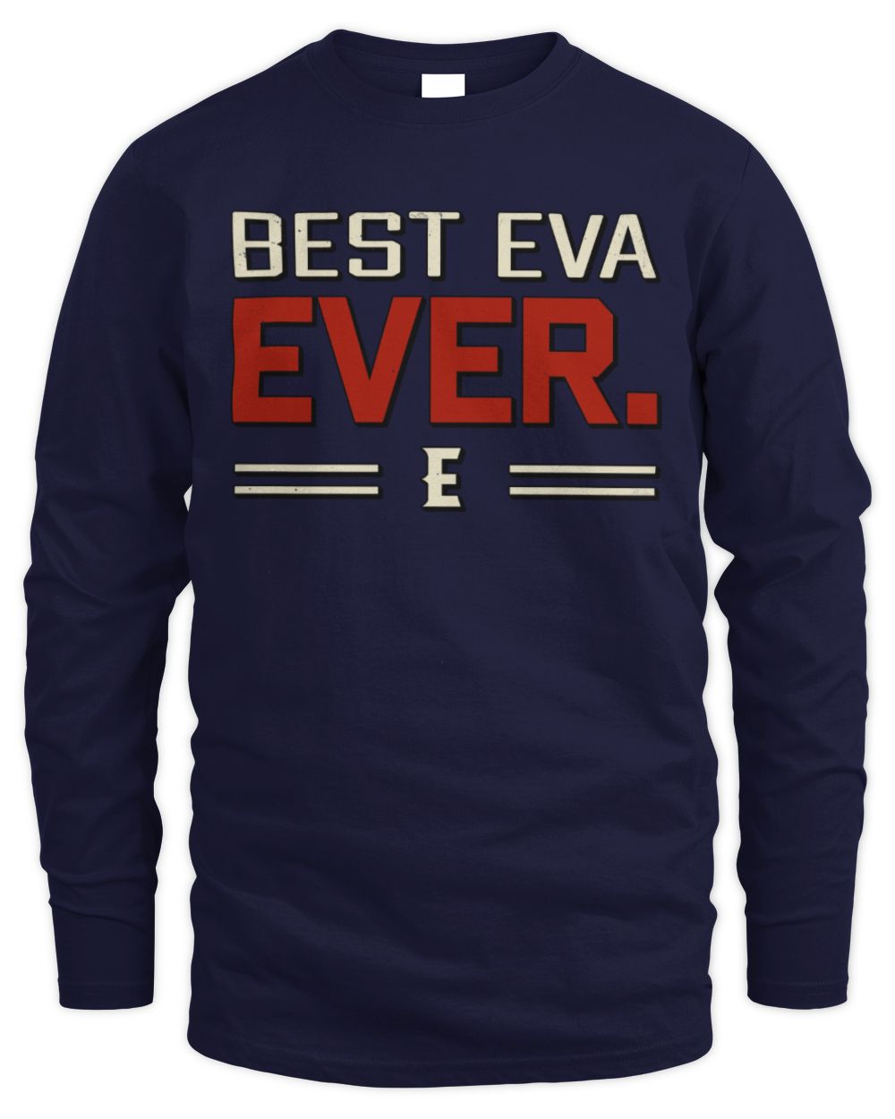 Best Your Name Ever Cool Shirt EVA M1-58 / Men's Long Sleeved T-Shirt / navy