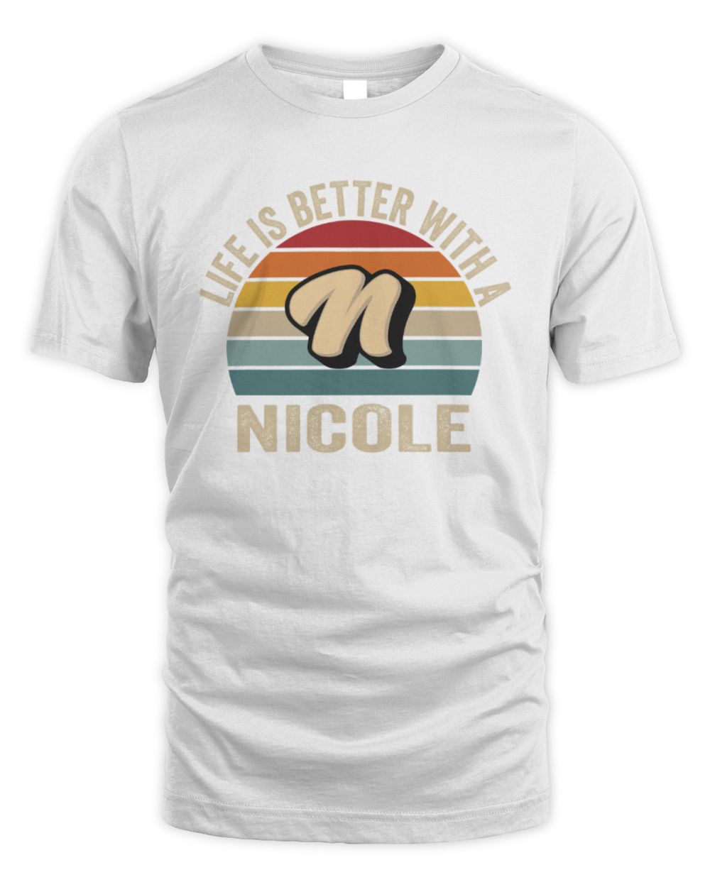 Life Is Better with Name Vintage Sun Shirt NICOLE M1-50 / Unisex Standard T-Shirt / white