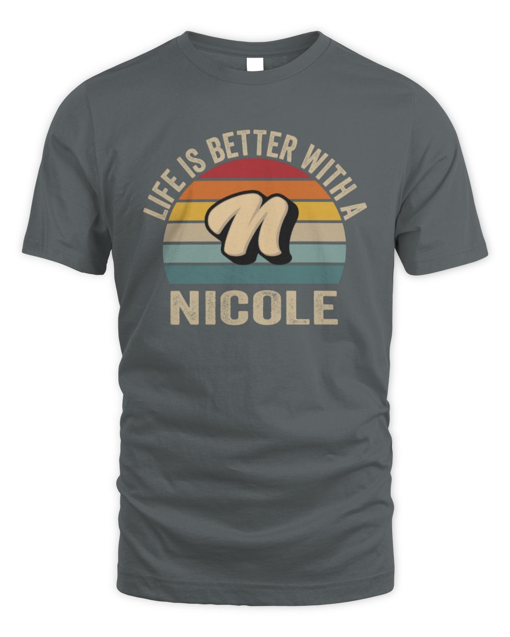 Life Is Better with Name Vintage Sun Shirt NICOLE M1-50 / Unisex Standard T-Shirt / charcoal