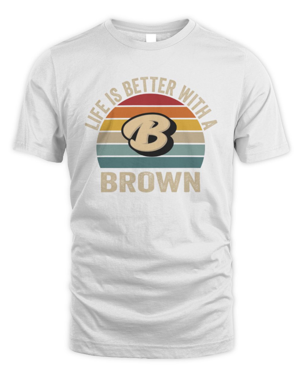 Life Is Better with Name Vintage Sun Shirt BROWN M1-50 / Unisex Standard T-Shirt / white