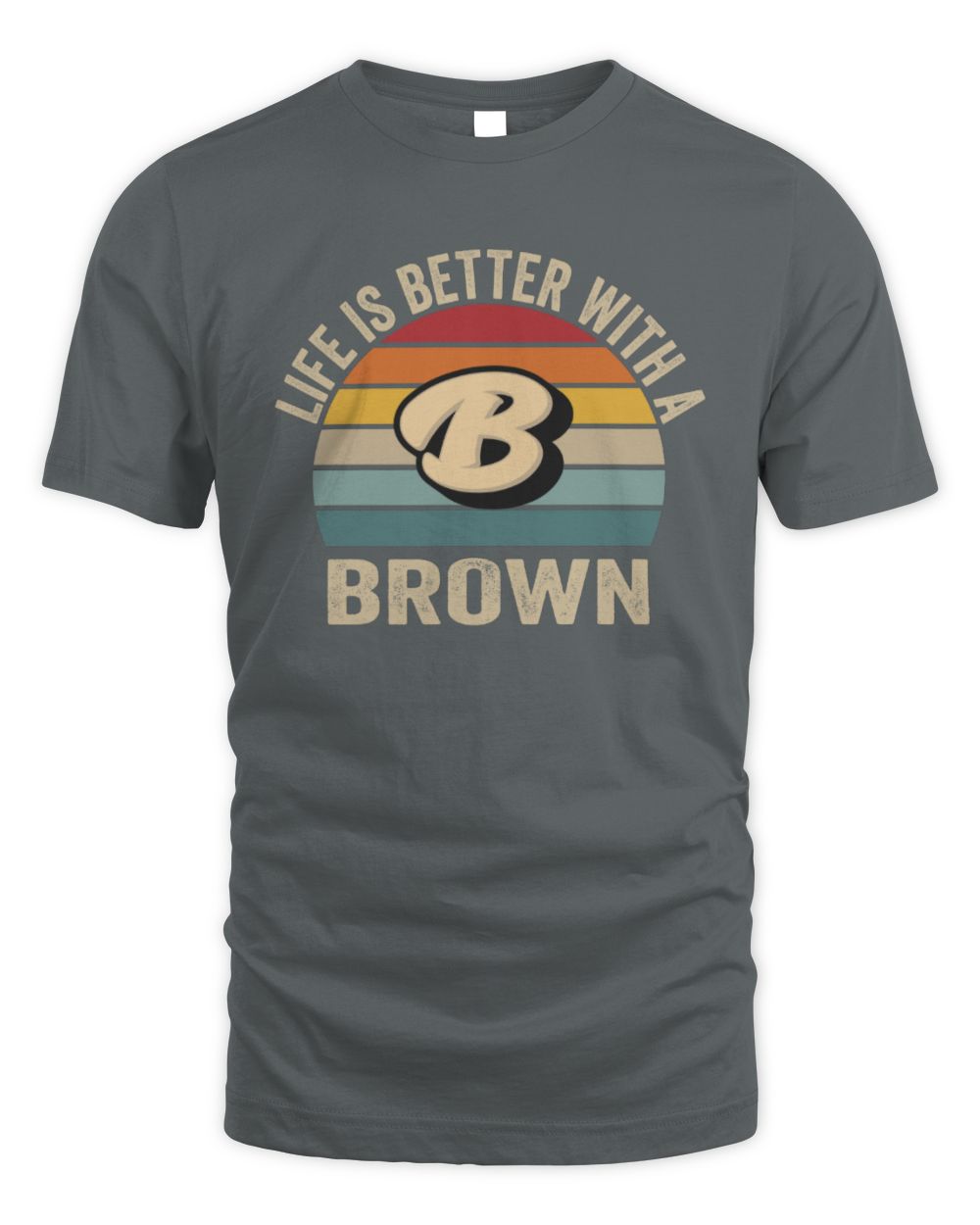 Life Is Better with Name Vintage Sun Shirt BROWN M1-50 / Unisex Standard T-Shirt / charcoal