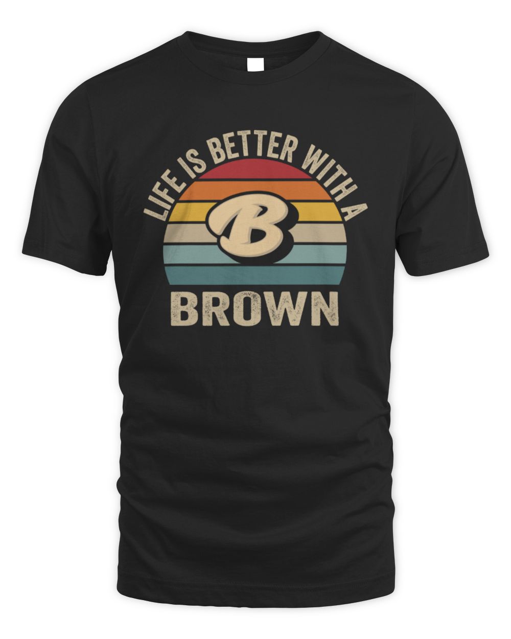 Life Is Better with Name Vintage Sun Shirt BROWN M1-50 / Unisex Standard T-Shirt / black