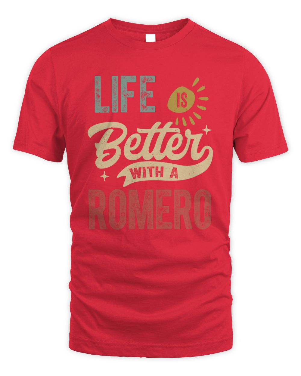 Life Is Better With a Name Personalized Retro T-Shirt ROMERO-48 / Unisex Standard T-Shirt / red