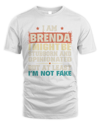 I Am Name I Might Be Stubborn and Opinionated Graphic T-Shirt BRENDA M1-72 / Unisex Standard T-Shirt / white