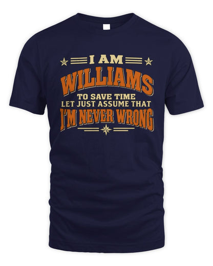 I'm Name Let's Just Assume I'm Never Wrong Retro Shirt WILLIAMS M1-64 / Unisex Standard T-Shirt / navy
