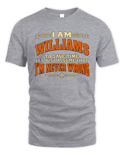 I'm Name Let's Just Assume I'm Never Wrong Retro Shirt WILLIAMS M1-64 / Unisex Standard T-Shirt / sport grey