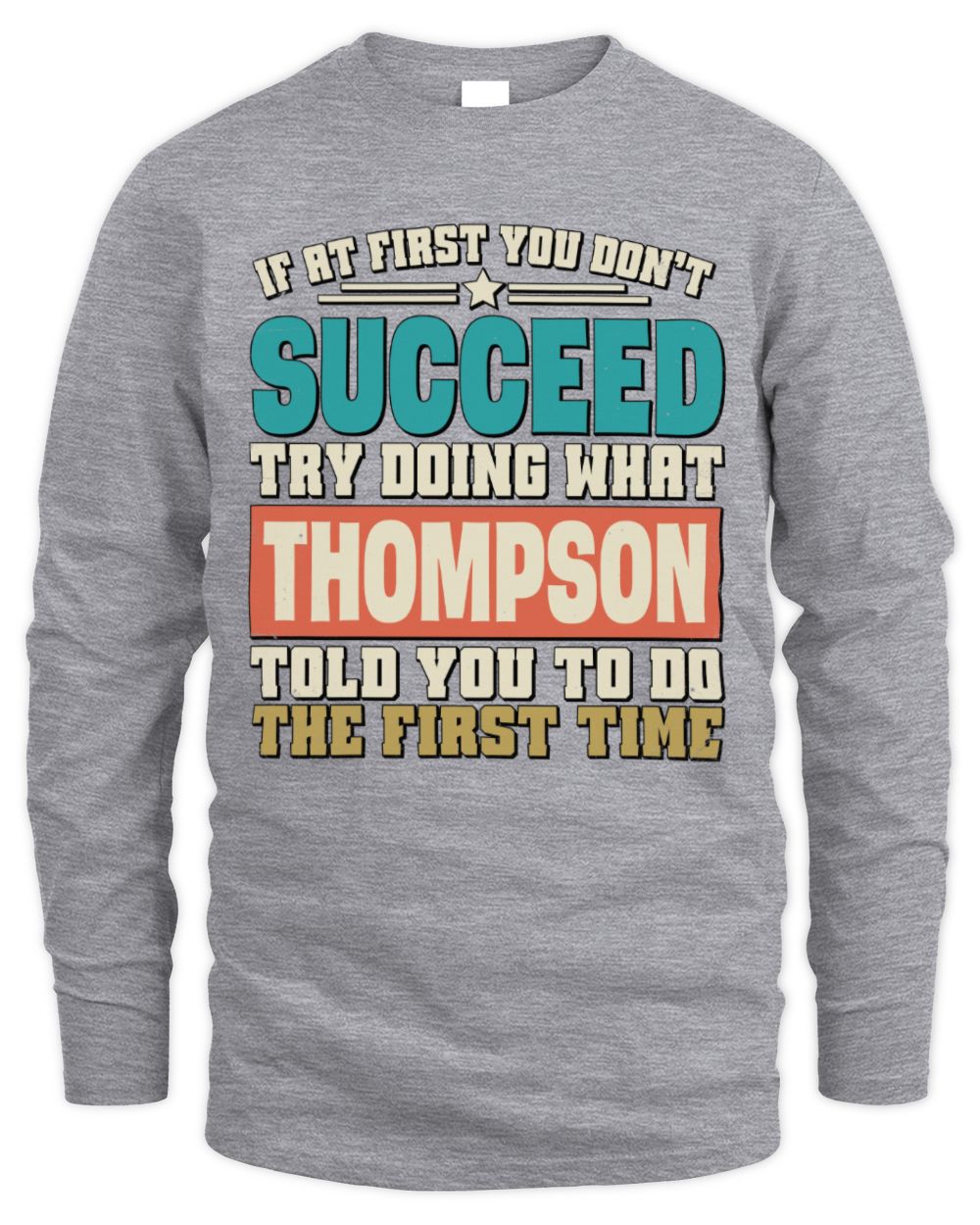 If at First You Don't Succeed Funny Vintage Shirt THOMPSON M1-53 / Men's Long Sleeved T-Shirt / sport grey