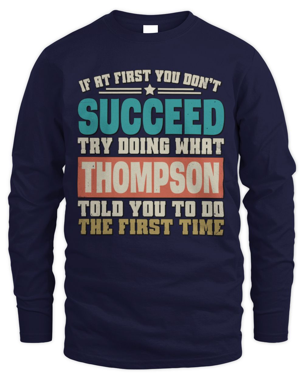 If at First You Don't Succeed Funny Vintage Shirt THOMPSON M1-53 / Men's Long Sleeved T-Shirt / navy
