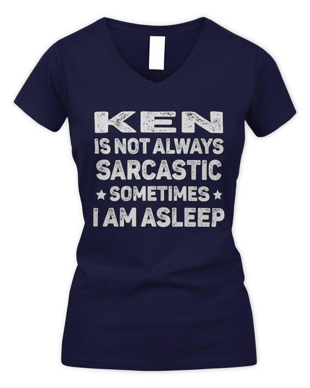 Your Name Is Not Always Sarcastic Funny T-Shirt KEN M1-62 / Women's V-Neck T-Shirt / navy