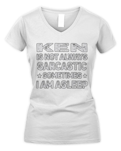 Your Name Is Not Always Sarcastic Funny T-Shirt KEN M1-62 / Women's V-Neck T-Shirt / white