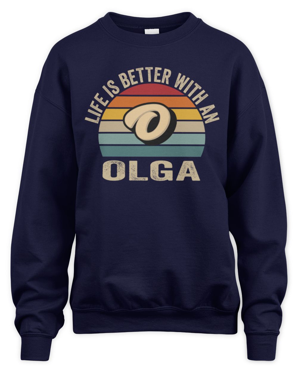 Life Is Better with Name Vintage Sun Shirt OLGA M1-50 / Unisex Sweatshirt / navy