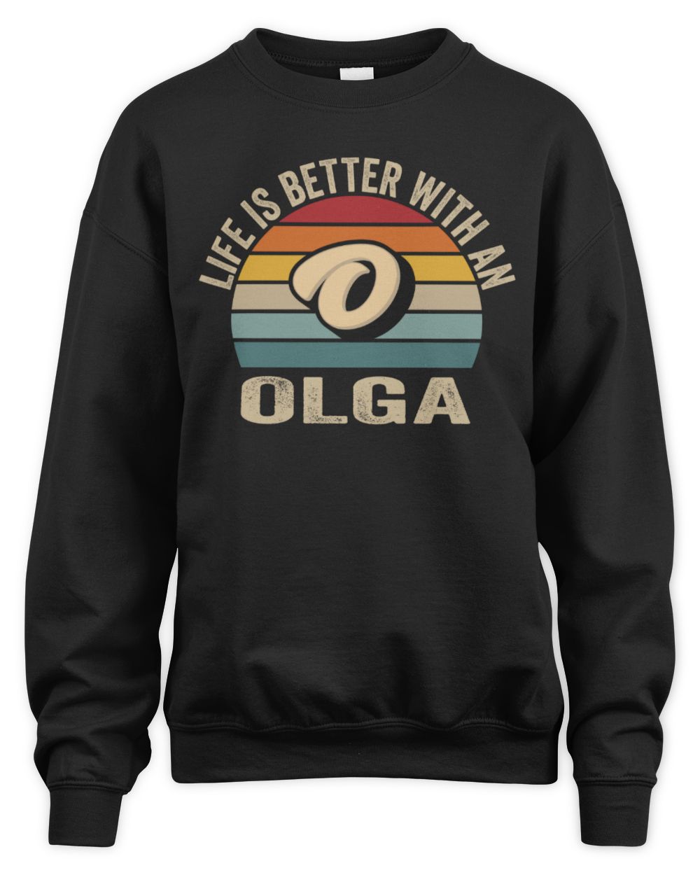Life Is Better with Name Vintage Sun Shirt OLGA M1-50 / Unisex Sweatshirt / black