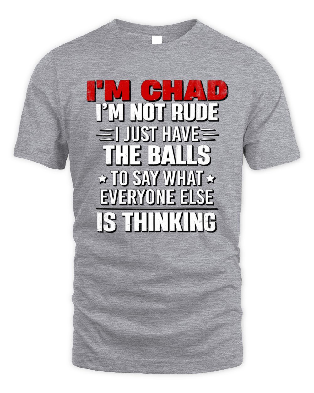 I'm Name I'm Not Rude I Just Have The Balls Funny T-Shirt CHAD M1-46 / Unisex Standard T-Shirt / sport grey