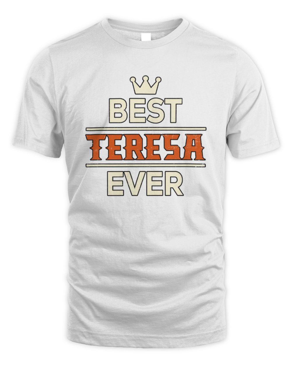 Best Your Name With Crown Shirt TERESA M1-59 / Unisex Standard T-Shirt / white