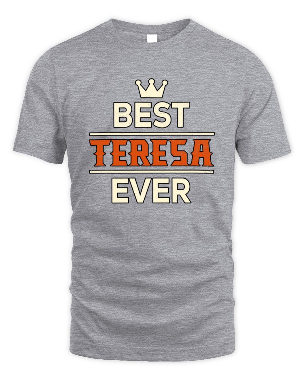 Best Your Name With Crown Shirt TERESA M1-59 / Unisex Standard T-Shirt / sport grey
