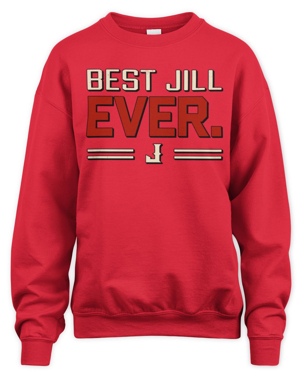 Best Your Name Ever Cool Shirt JILL M1-58 / Unisex Sweatshirt / red